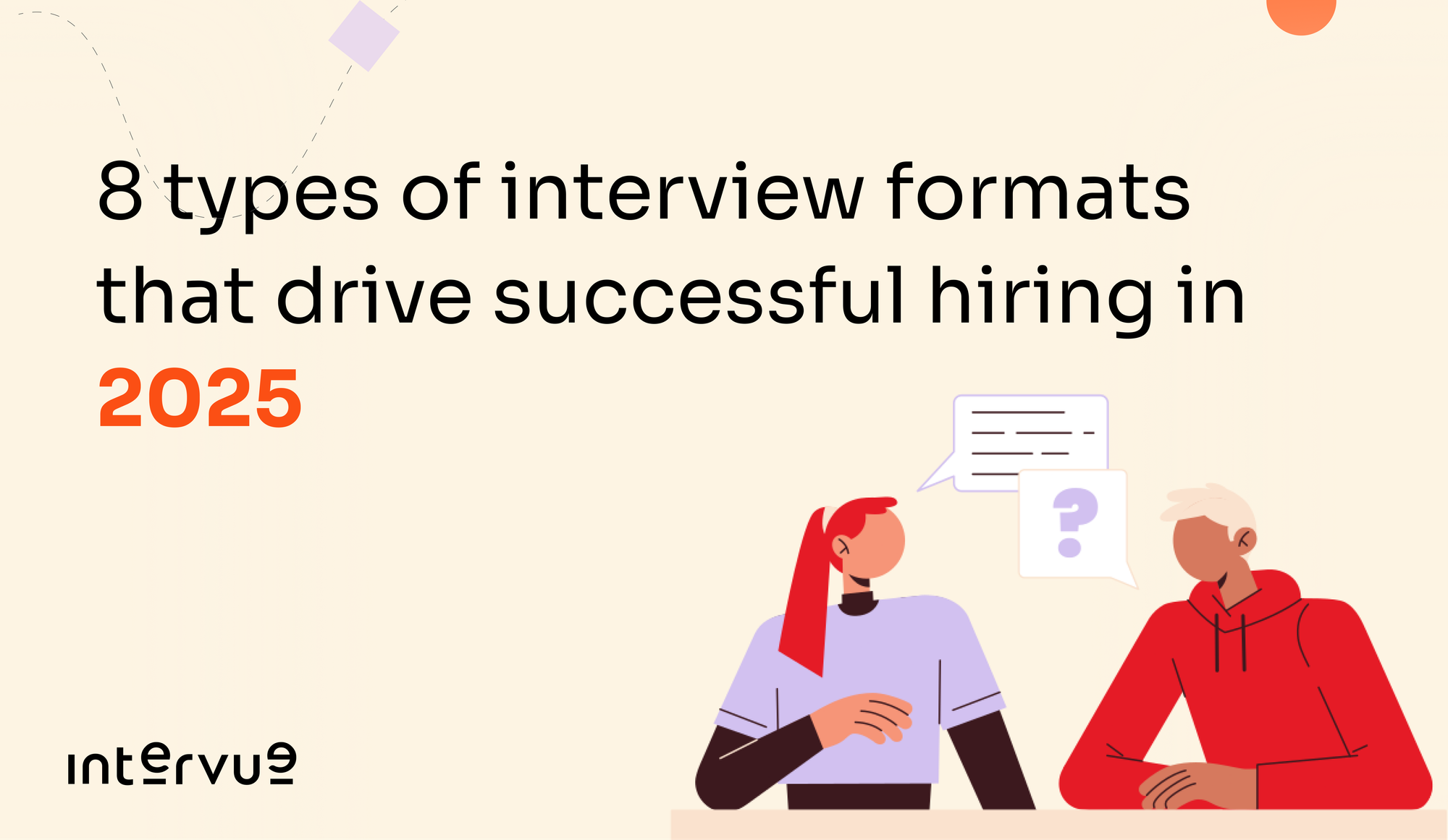 8 types of interview formats that drive successful hiring in 2025