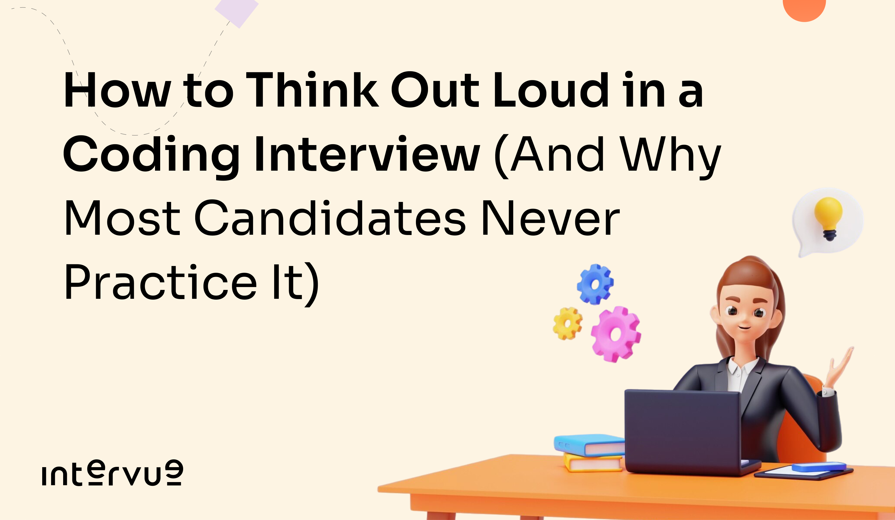 How to Think Out Loud in a Coding Interview (And Why Most Candidates Never Practice It)