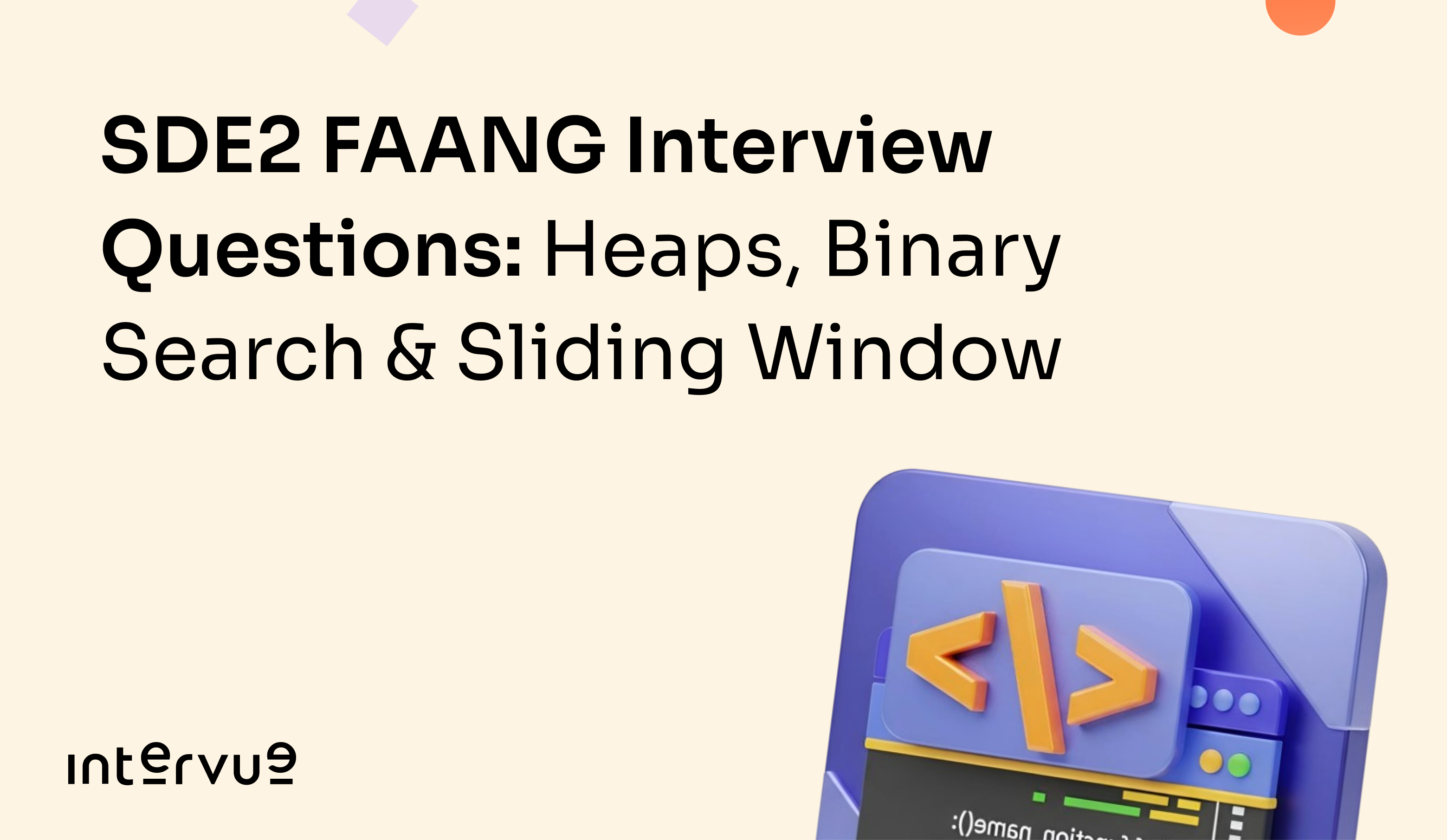 SDE2 FAANG Interview Questions: Heaps, Binary Search & Sliding Window