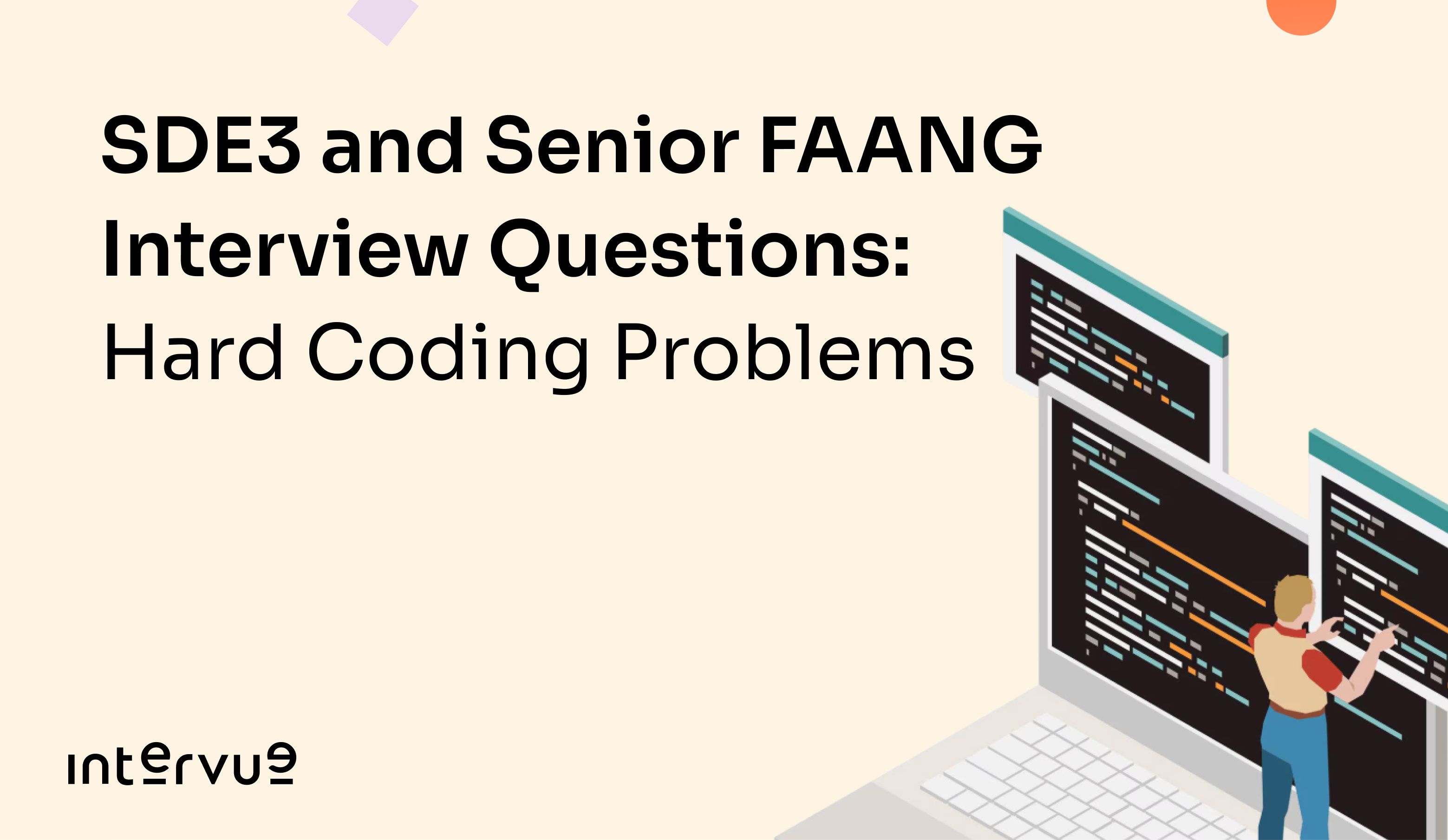 SDE3 and Senior FAANG Interview Questions: Hard Coding Problems