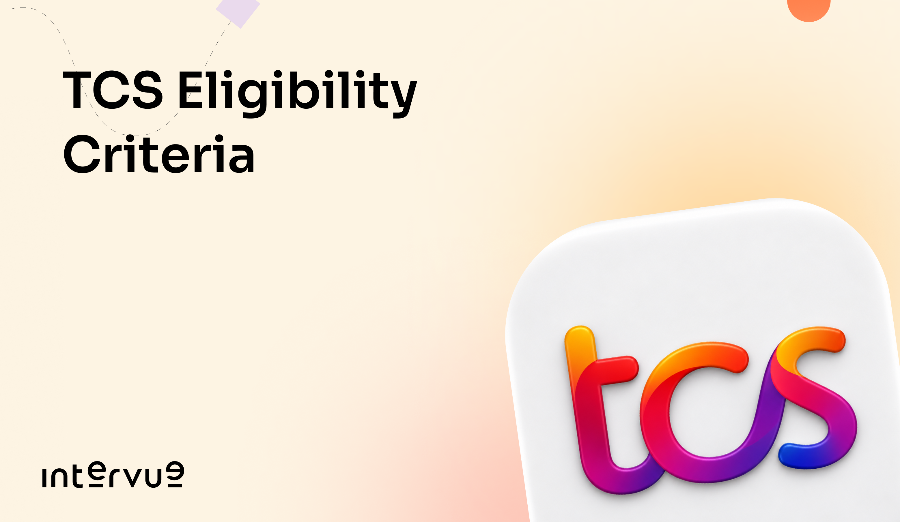 TCS Eligibility Criteria: Percentage, Backlogs, Age, Gap Year Explained