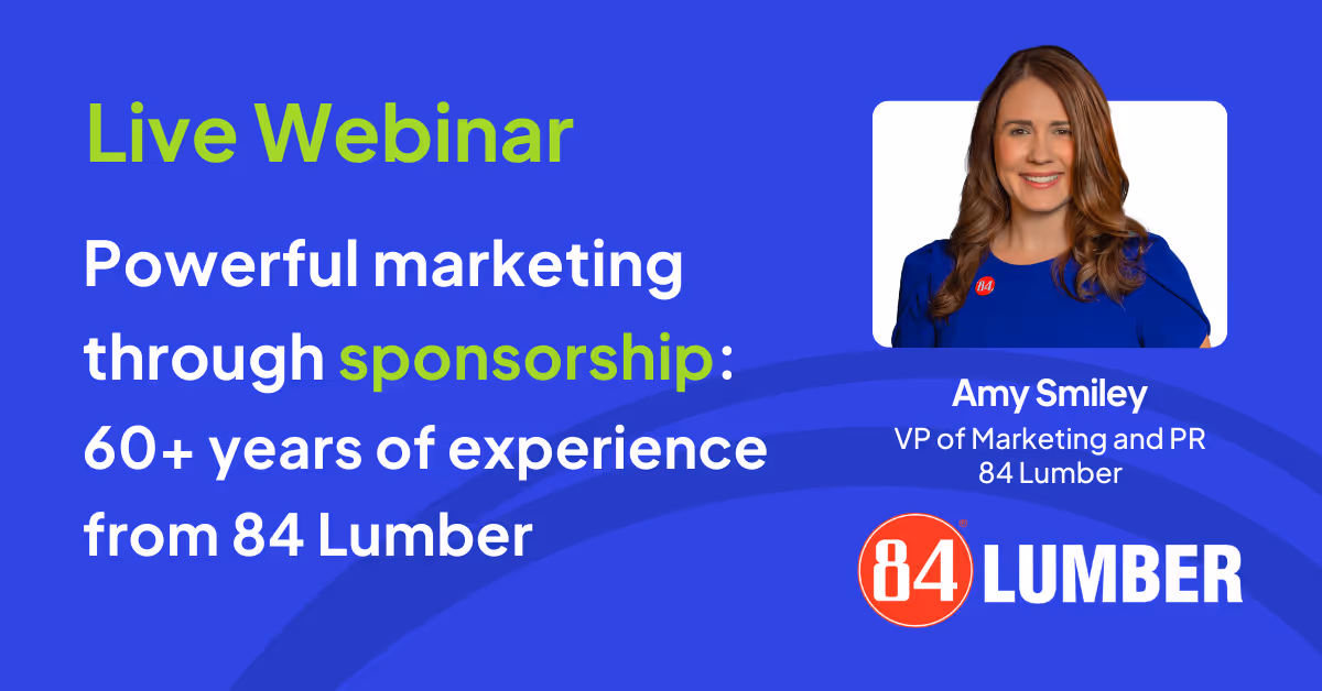 Join us very soon to find out how 84 Lumber has been spearheading its marketing through an extensive sponsorship program. Date to be determined!