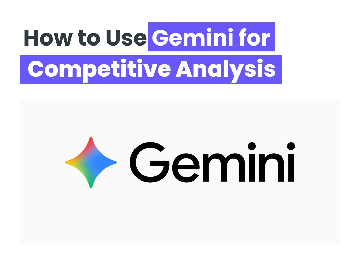 How to Use Google Gemini for Competitor Analysis