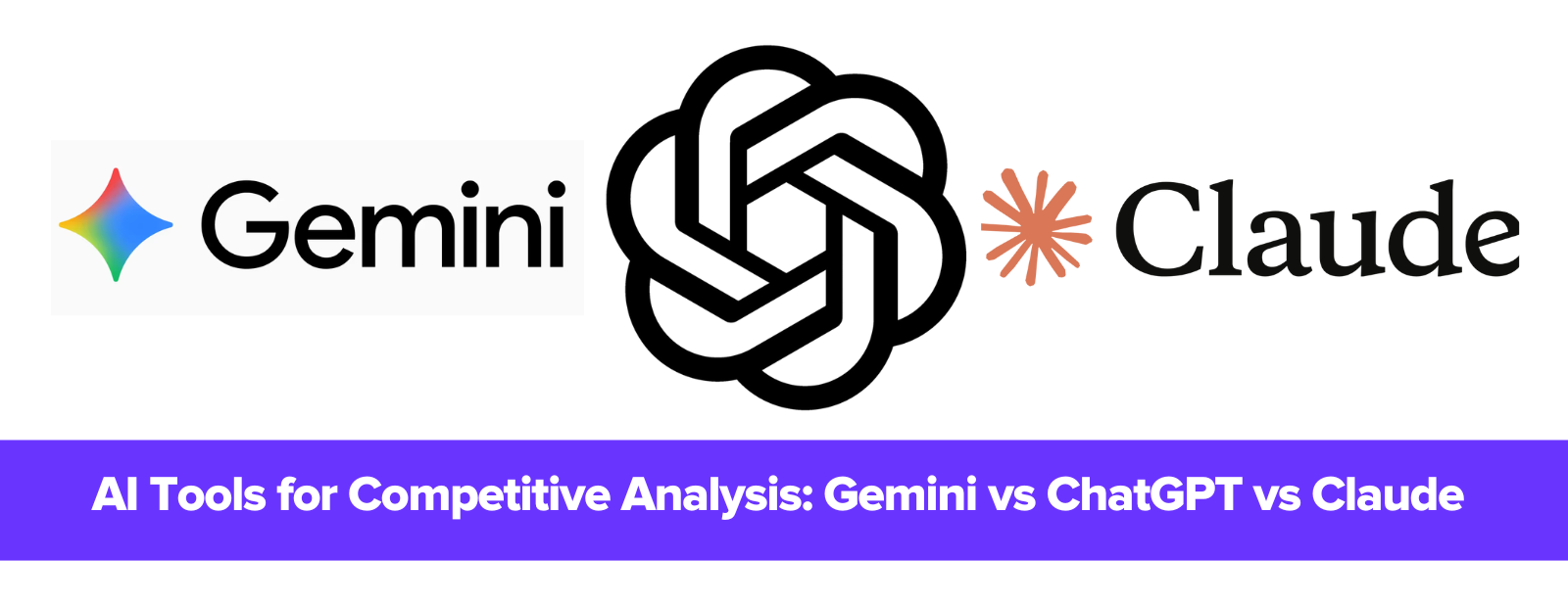 Which AI Tool Wins for Competitive Analysis? ChatGPT, Claude, and Gemini Compared