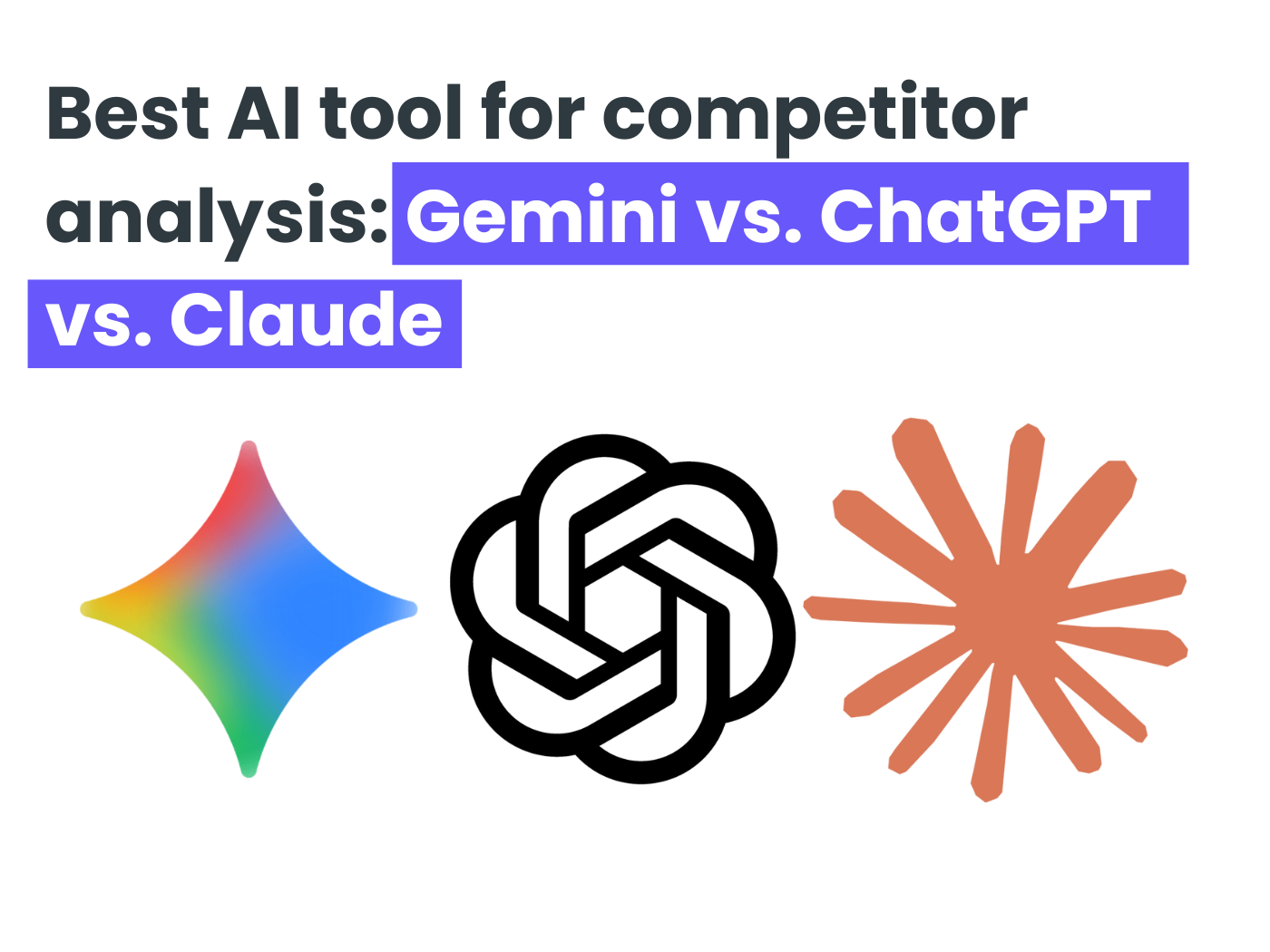 Which AI Tool Wins for Competitive Analysis? ChatGPT, Claude, and Gemini Compared