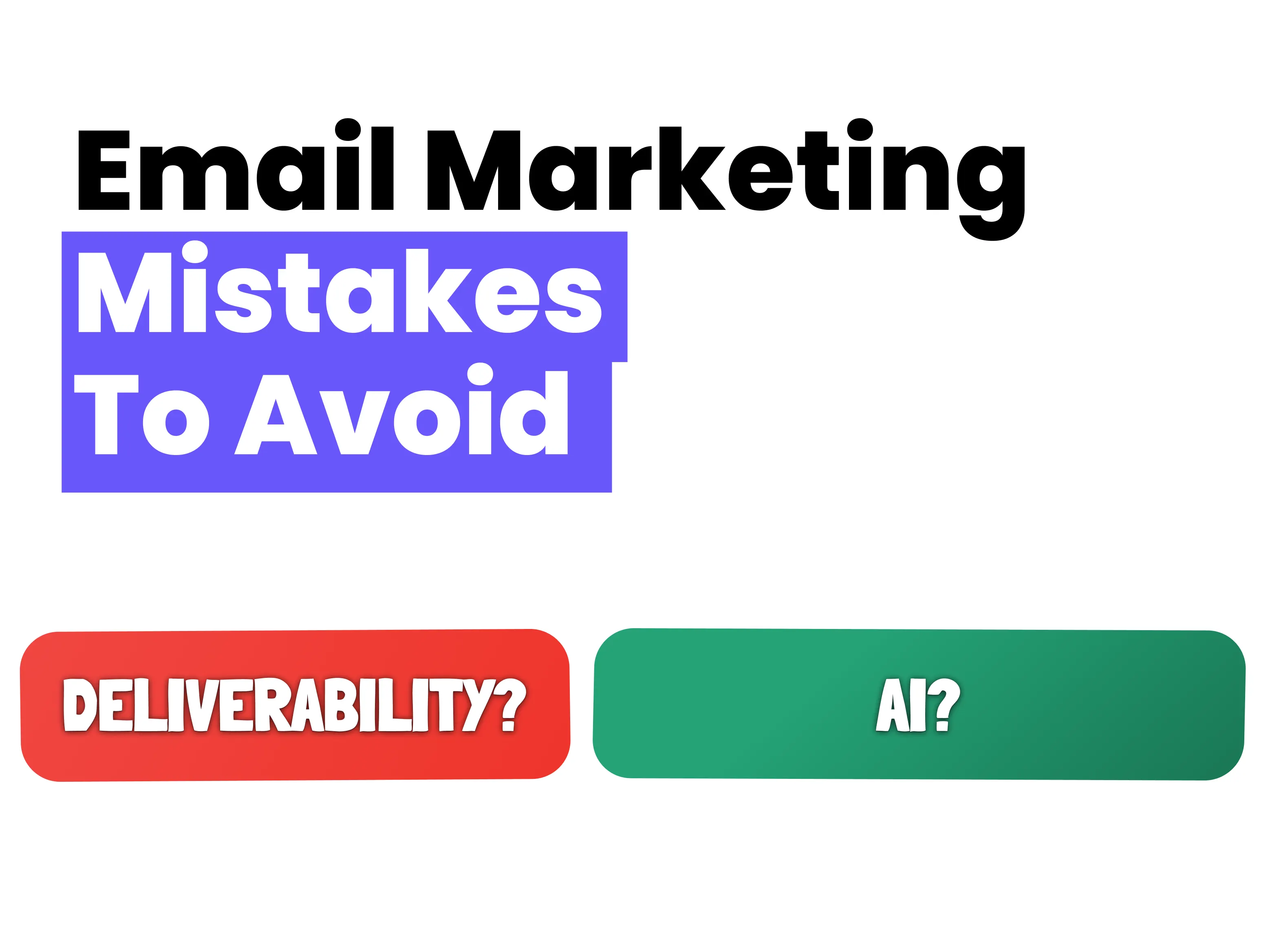 7 Email Campaign Mistakes People Do (& You Shouldn’t) 