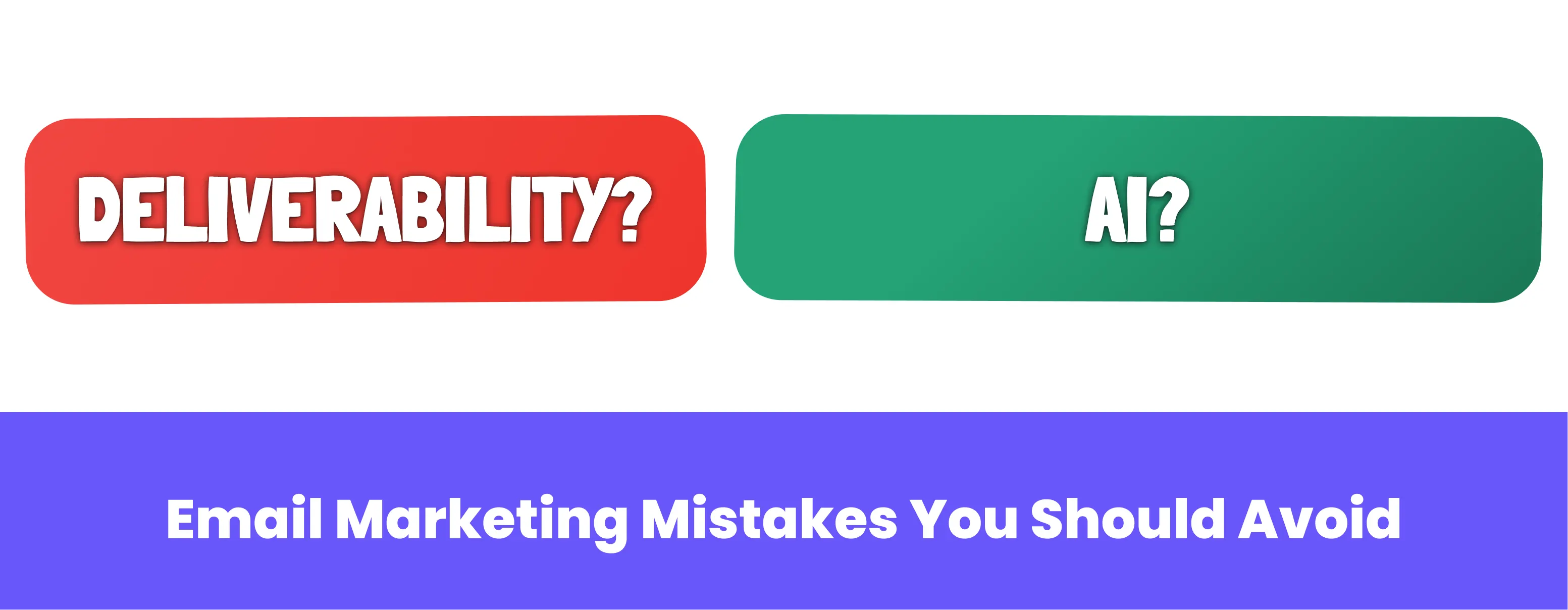 7 Email Campaign Mistakes People Do (& You Shouldn’t) 