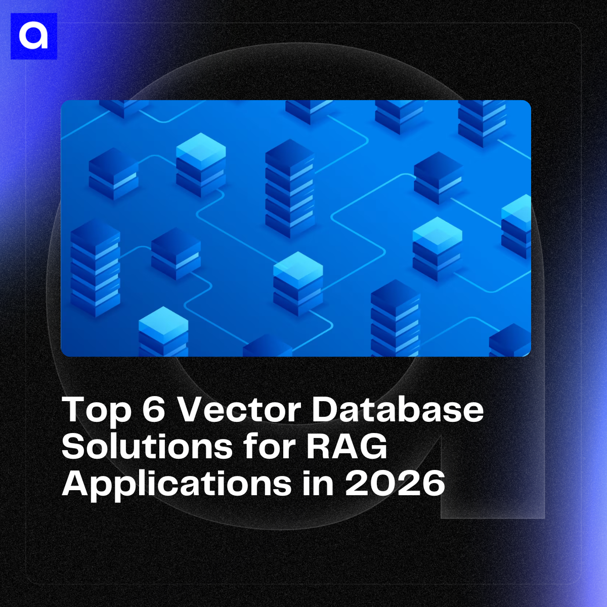 Explore the top vector database solutions powering RAG applications. Learn about Pinecone, Qdrant, Weaviate, and more to enhance your AI systems.