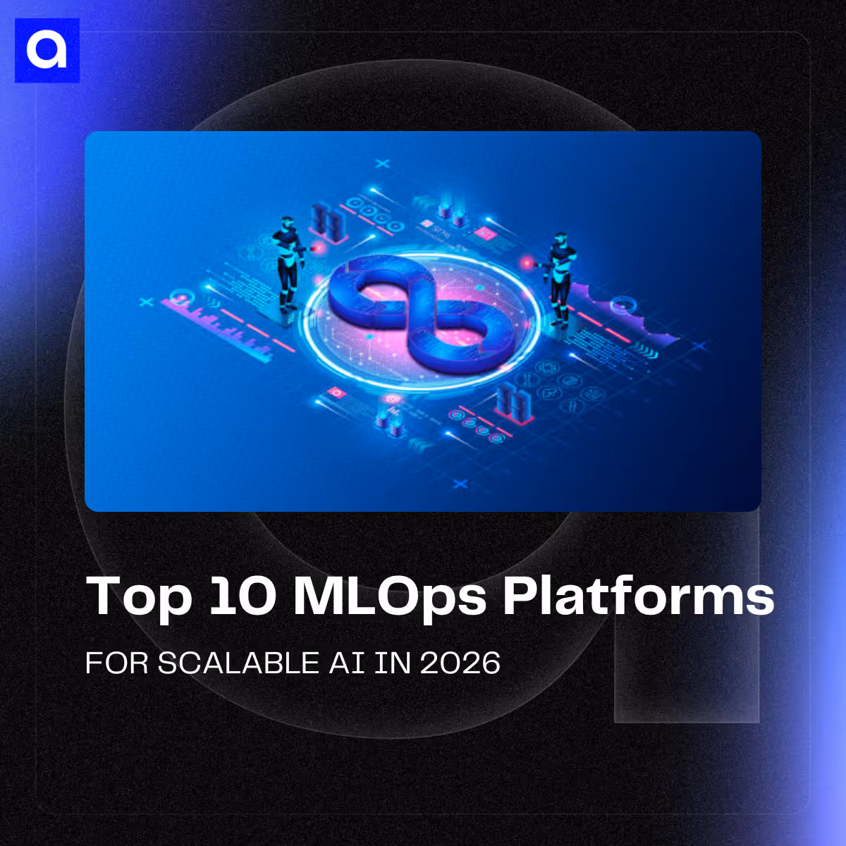 Discover the top 10 MLOps platforms for scalable AI in 2026. Explore key features and use cases of MLOps solutions to accelerate your machine learning lifecycle.