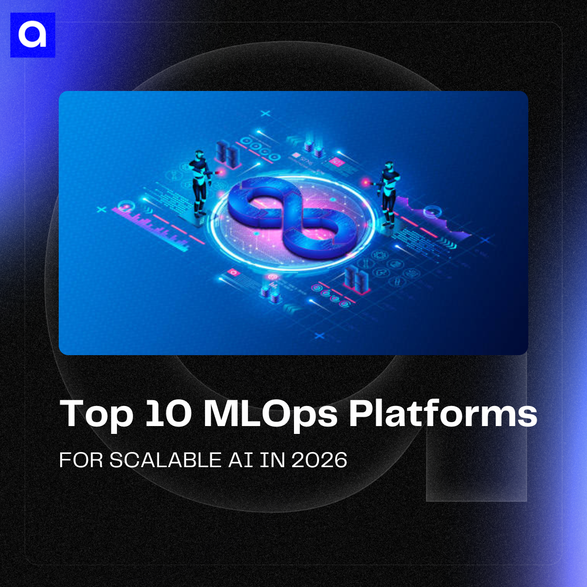 Discover the top 10 MLOps platforms for scalable AI in 2026. Explore key features and use cases of MLOps solutions to accelerate your machine learning lifecycle.