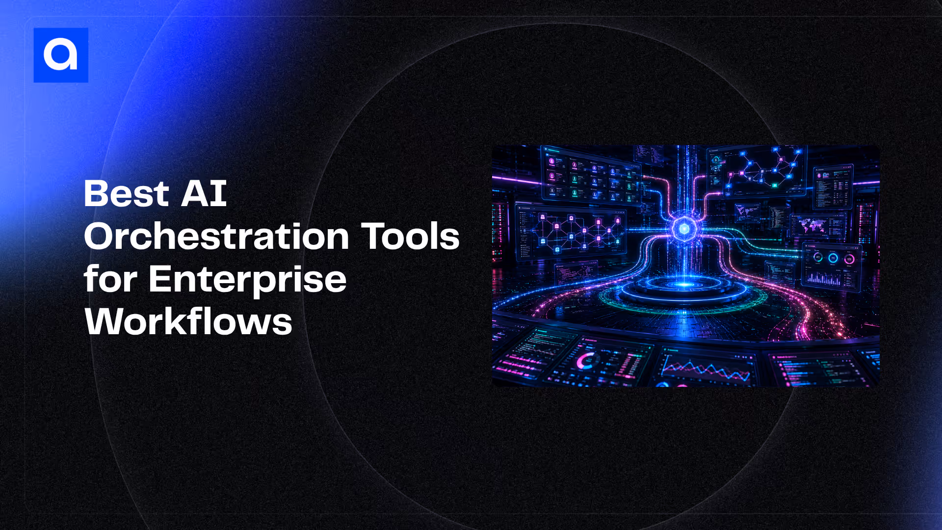 best AI orchestration tools for enterprises