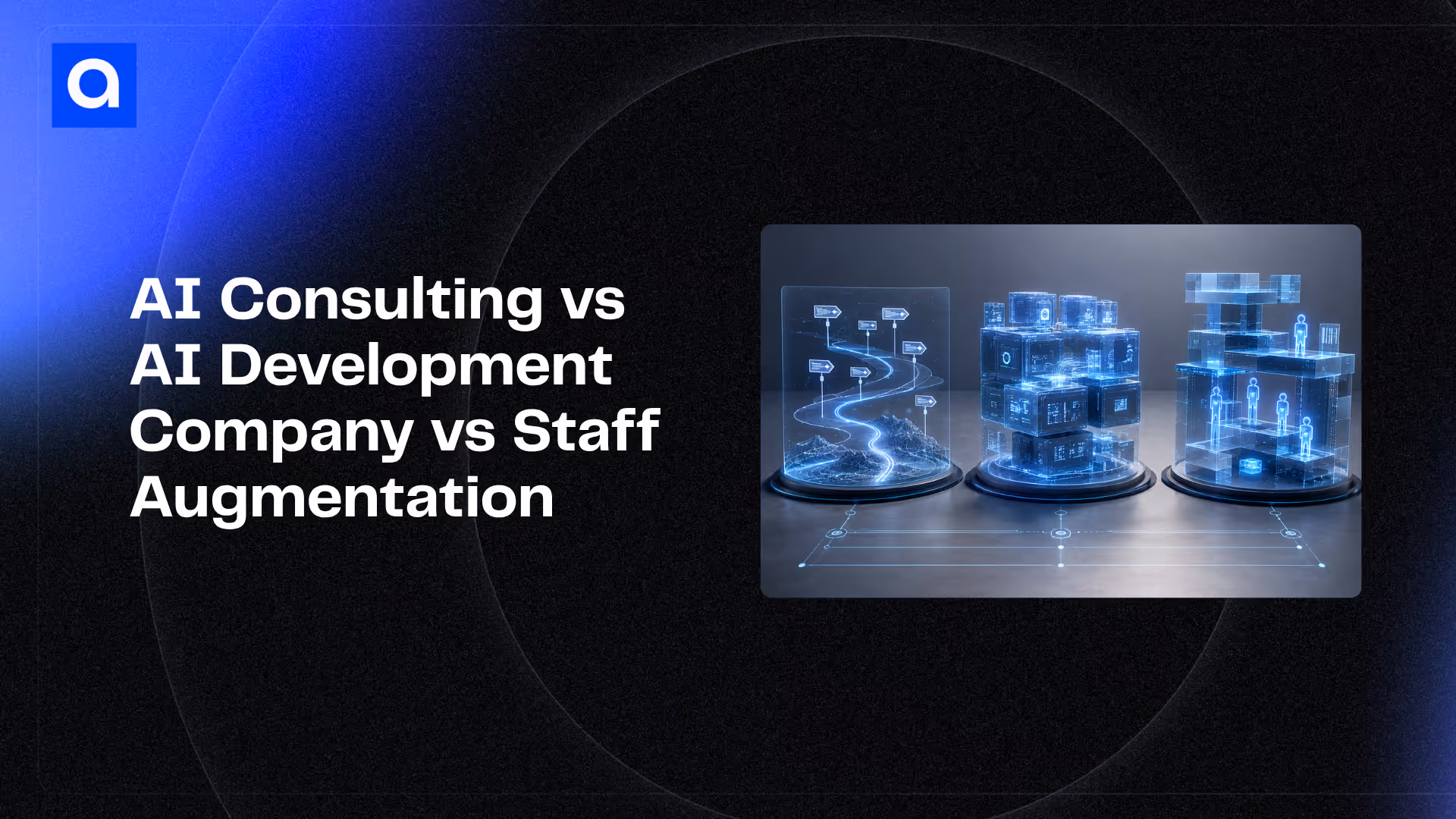compare AI consulting, AI development companies, and AI staff augmentation
