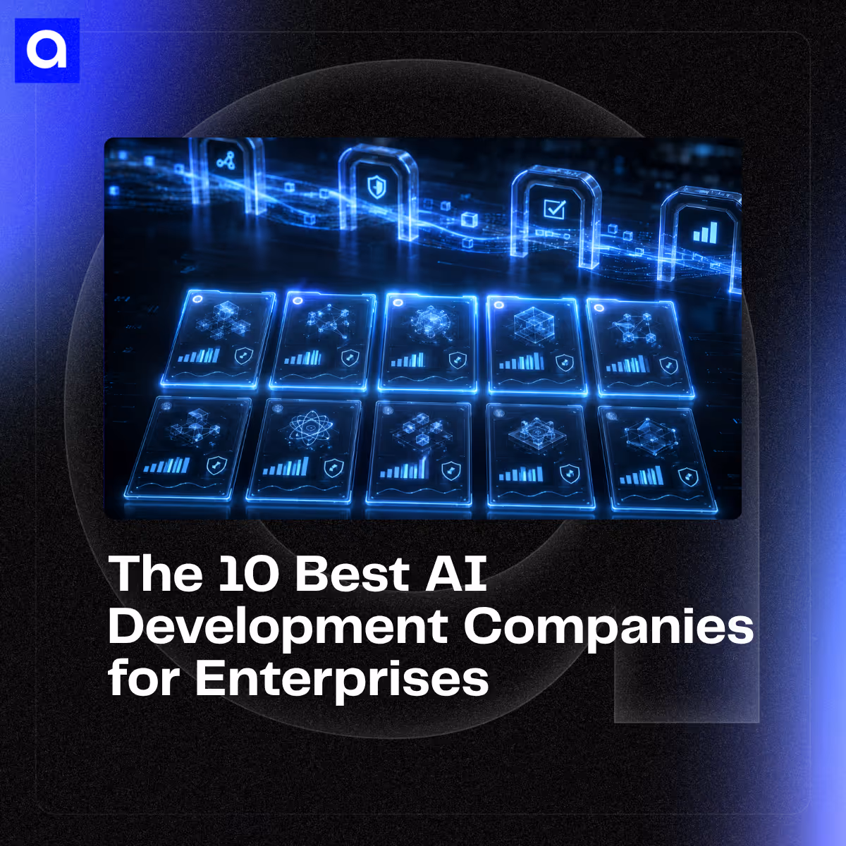 Best AI development companies for enterprises in 2026, ranked by production AI, MLOps, security, and verified delivery outcomes.