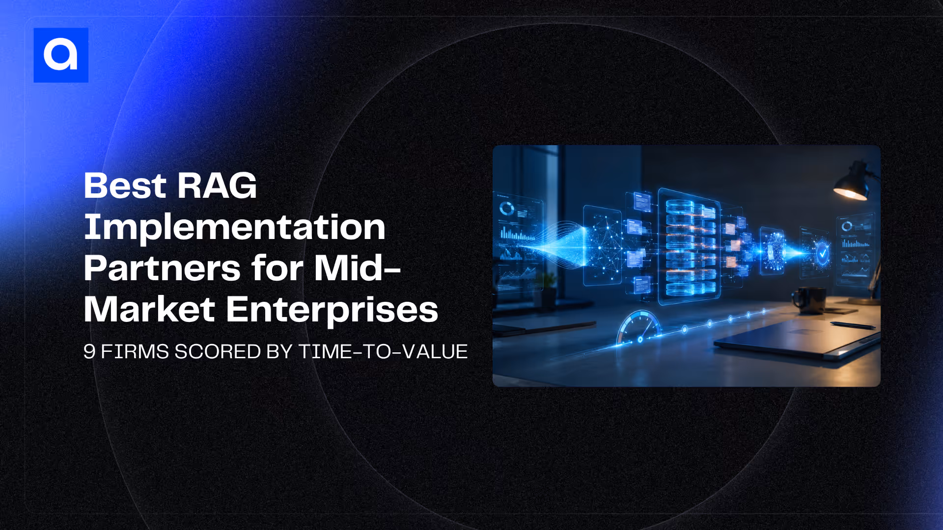 9 RAG partners that actually fit mid-market teams