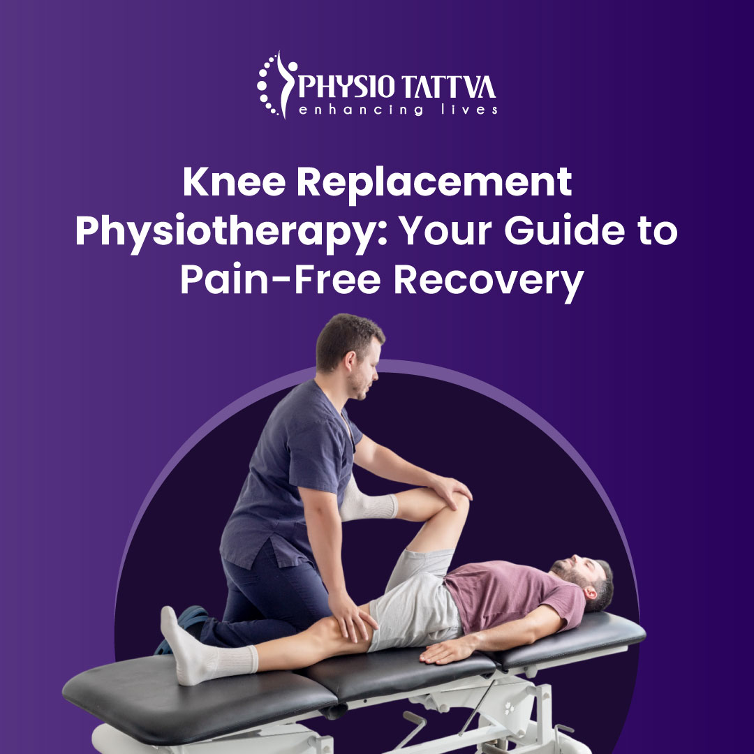 Physiotherapy after Knee Replacement | Physiotattva