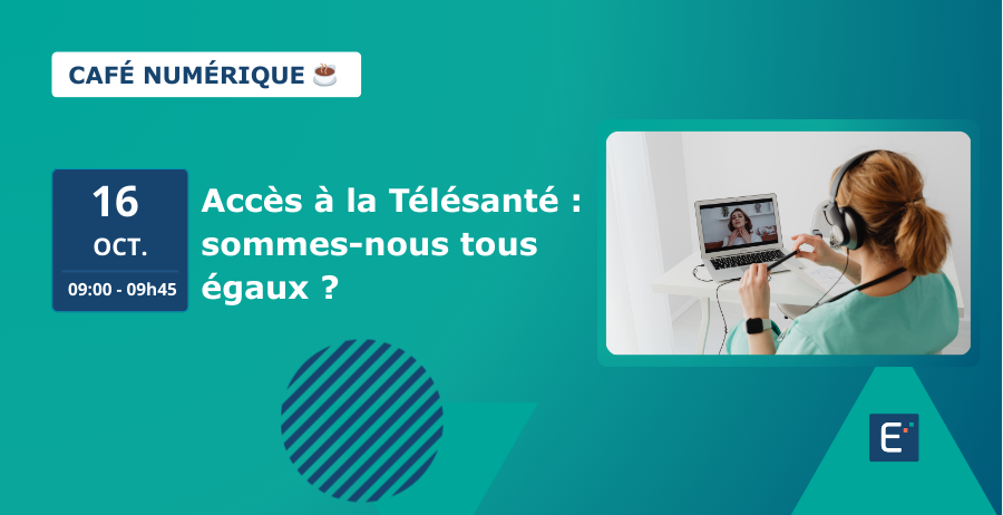 Accès à la télésanté en France : enjeux et solutions | Café Numérique Easis