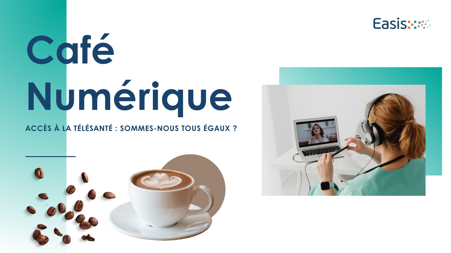Accès à la télésanté : Replay du Café Numérique Easis | Inégalités et solutions