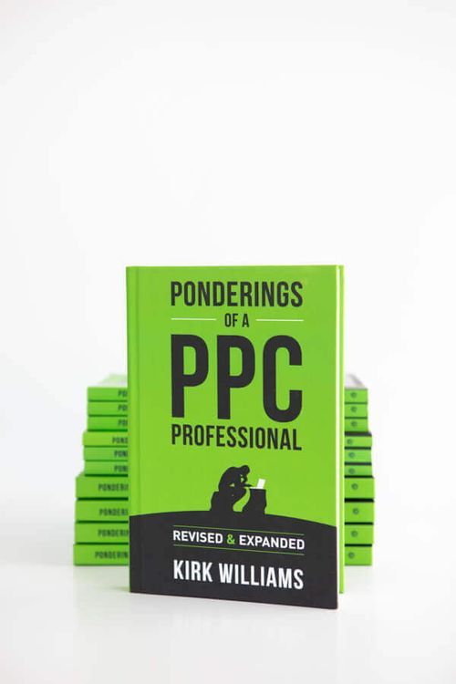 Ponderings of a PPC Professional by Kirk Williams PPCKirk