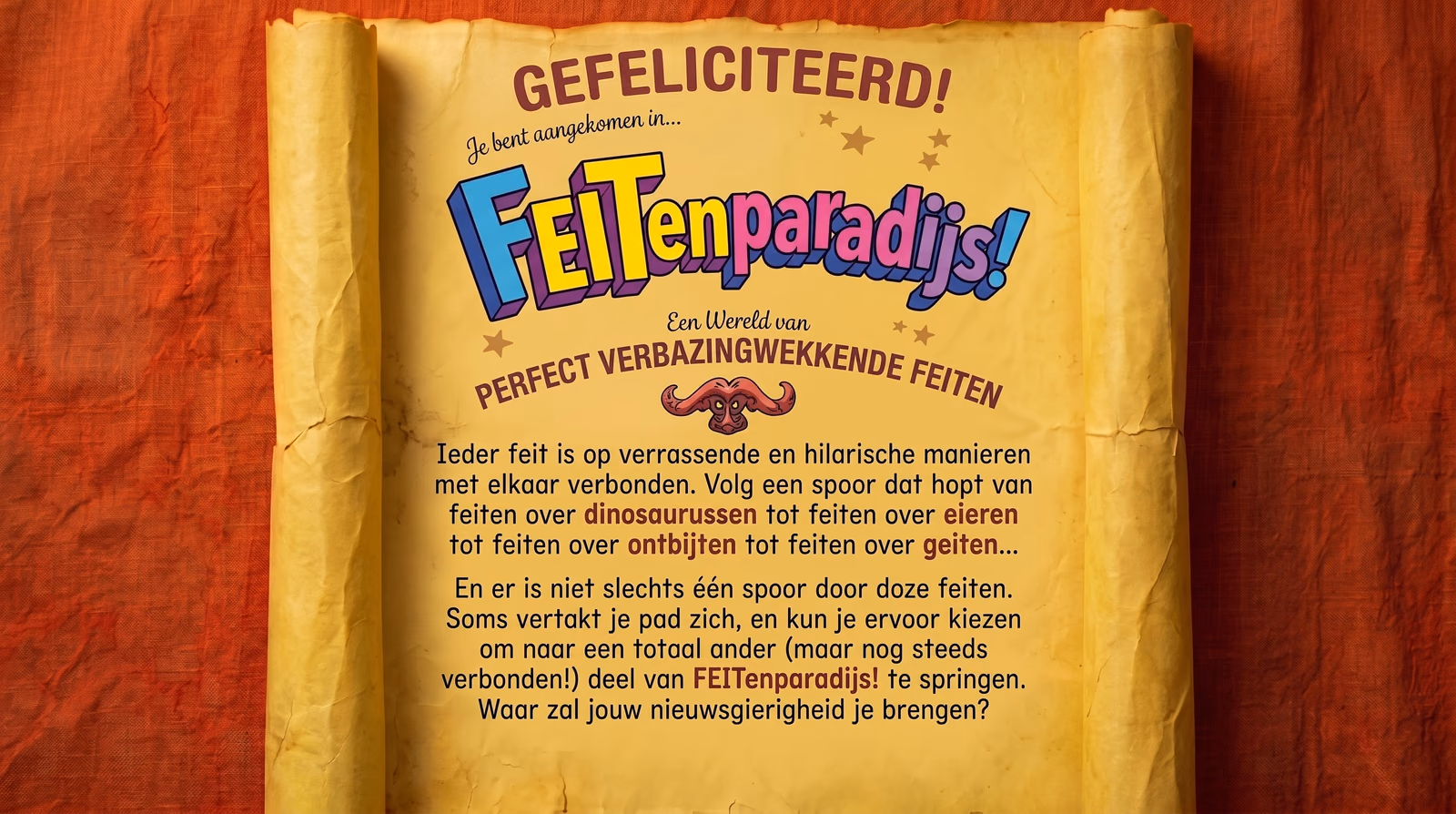 Perkamentrol op een rode doek met de kop Gefeliciteerd, je bent aangekomen in het Feitenparadijs, een wereld vol losse feiten.