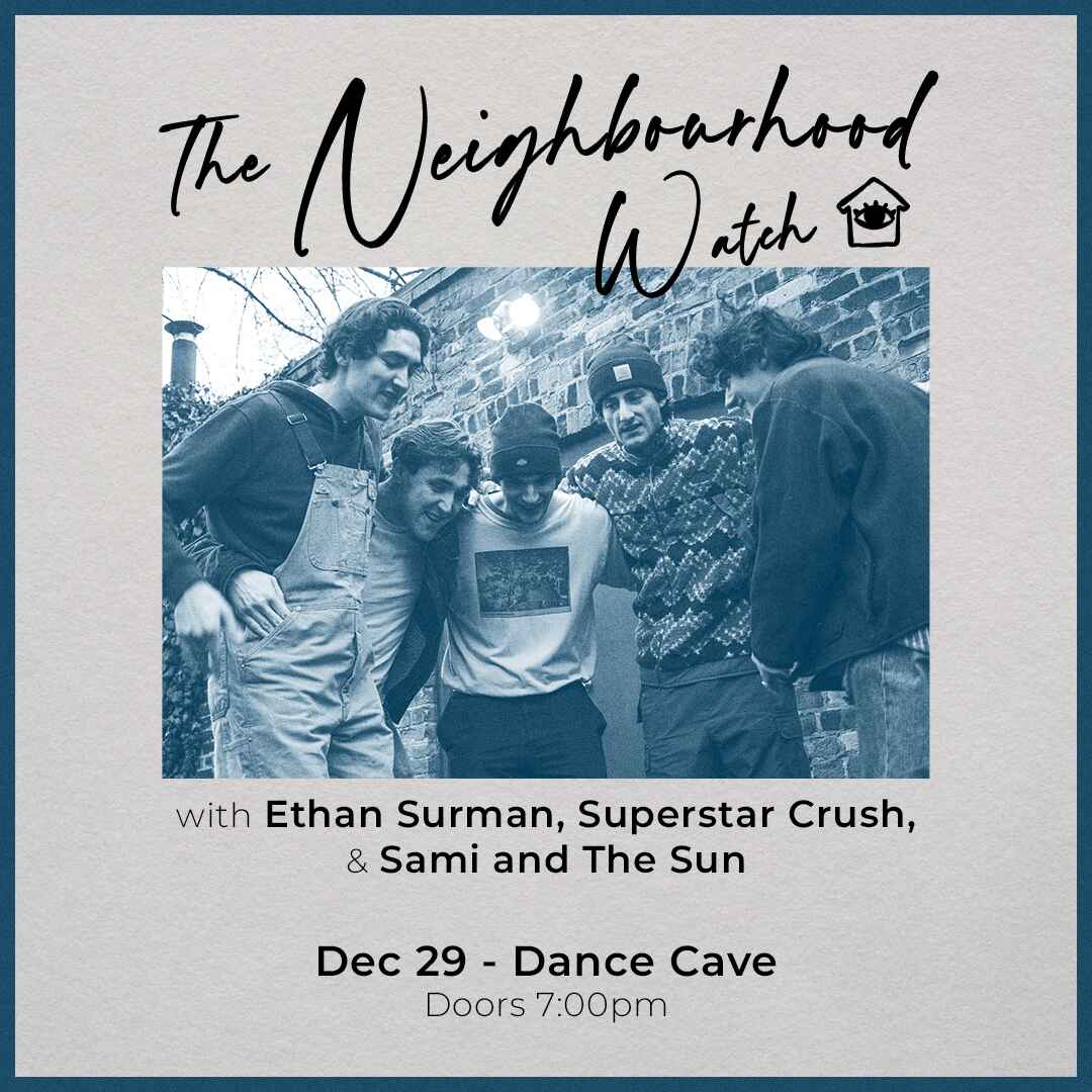 The Neighbourhood Watch w/ Ethan Surman, Superstar Crush, Sami and The Sun