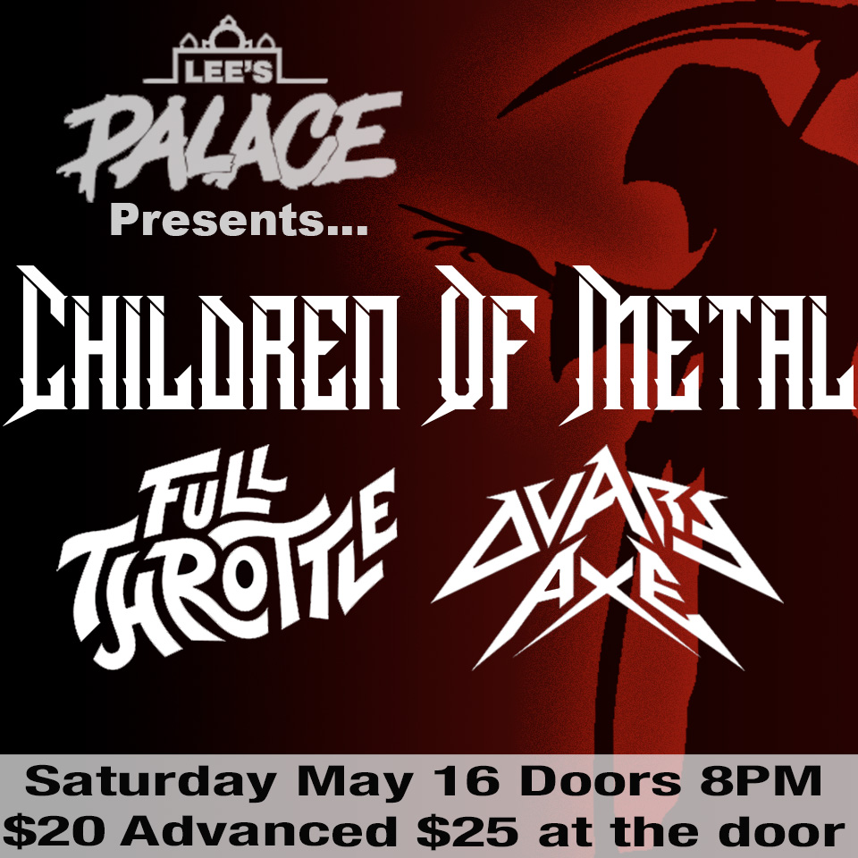 Children Of Metal w/ Full Throttle & Ovary Axe