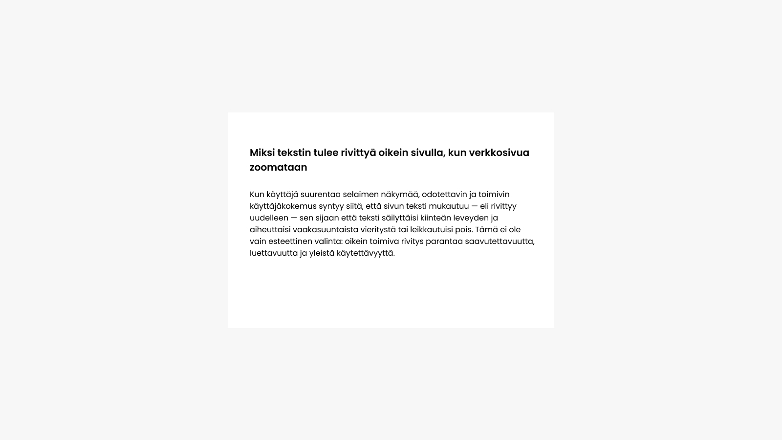 Esimerkki hyvin skaalautuvasta tekstistä: sisältö mukautuu vaakasuunnassa zoomattaessa eikä ylity.
