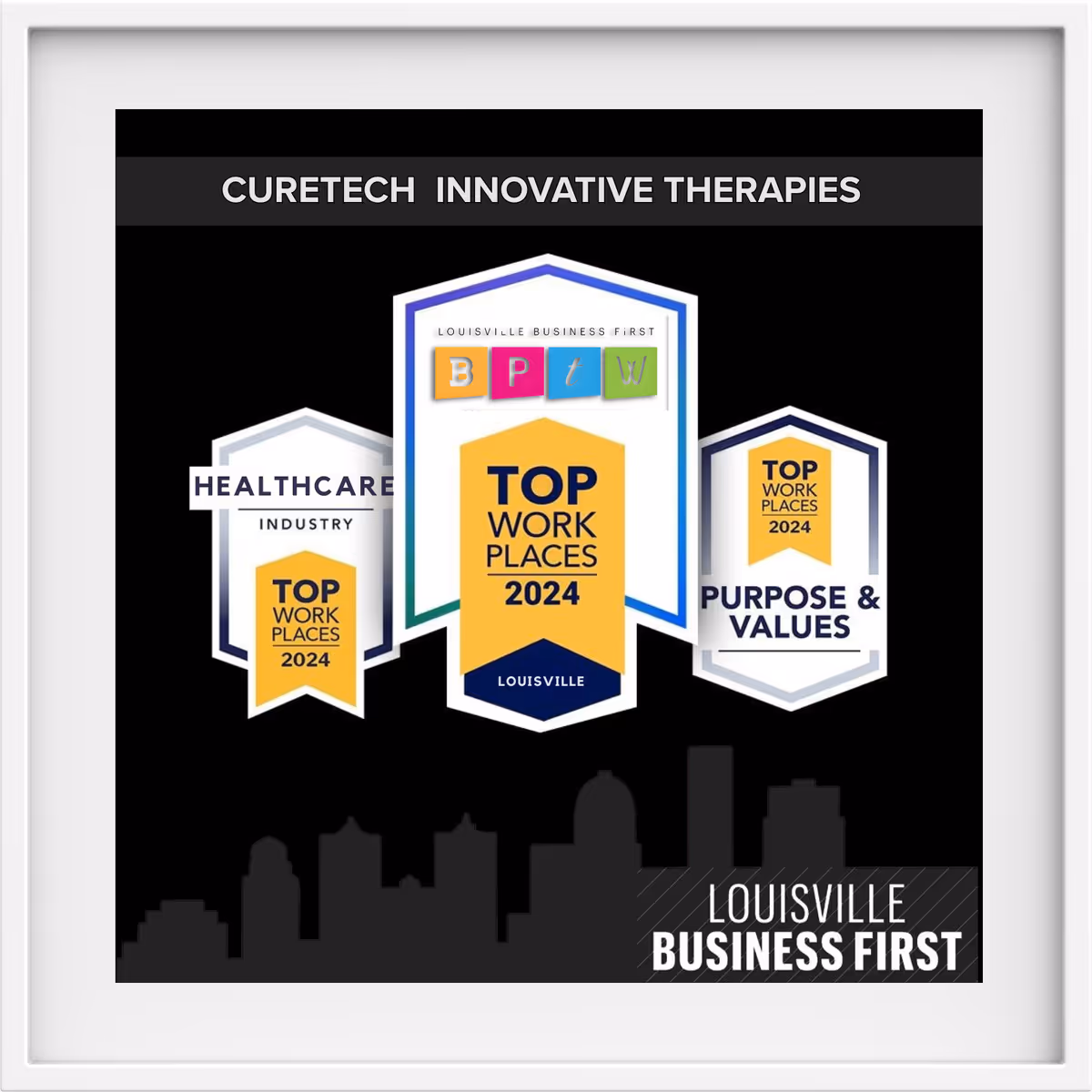 Curetech Innovative Therapies recognized with 2024 Top Work Places awards by Louisville Business First for Healthcare Industry and Purpose & Values categories.