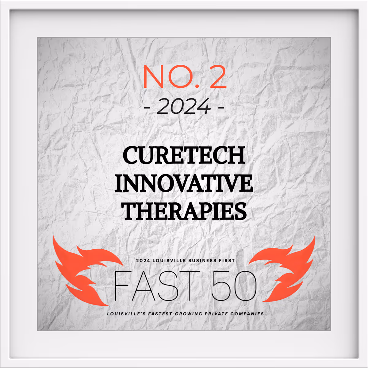 Award plaque for CureTech Innovative Therapies ranked No. 2 in 2024 Louisville Business First Fast 50 fastest-growing private companies.
