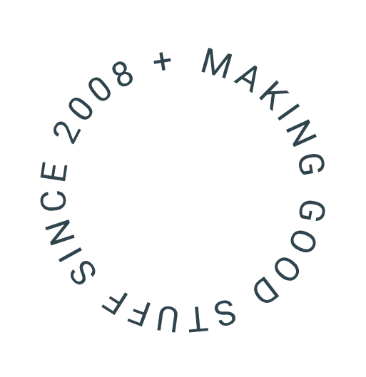 Making good stuff since 2008 badge