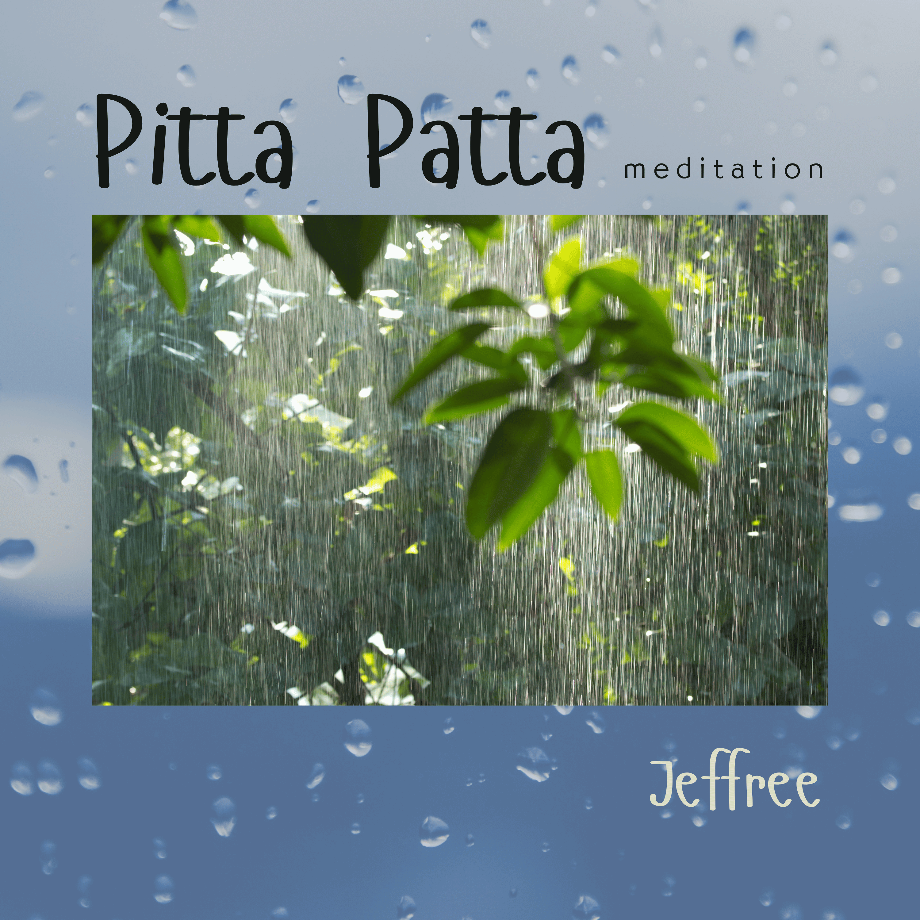 Pitta-Patta Meditation