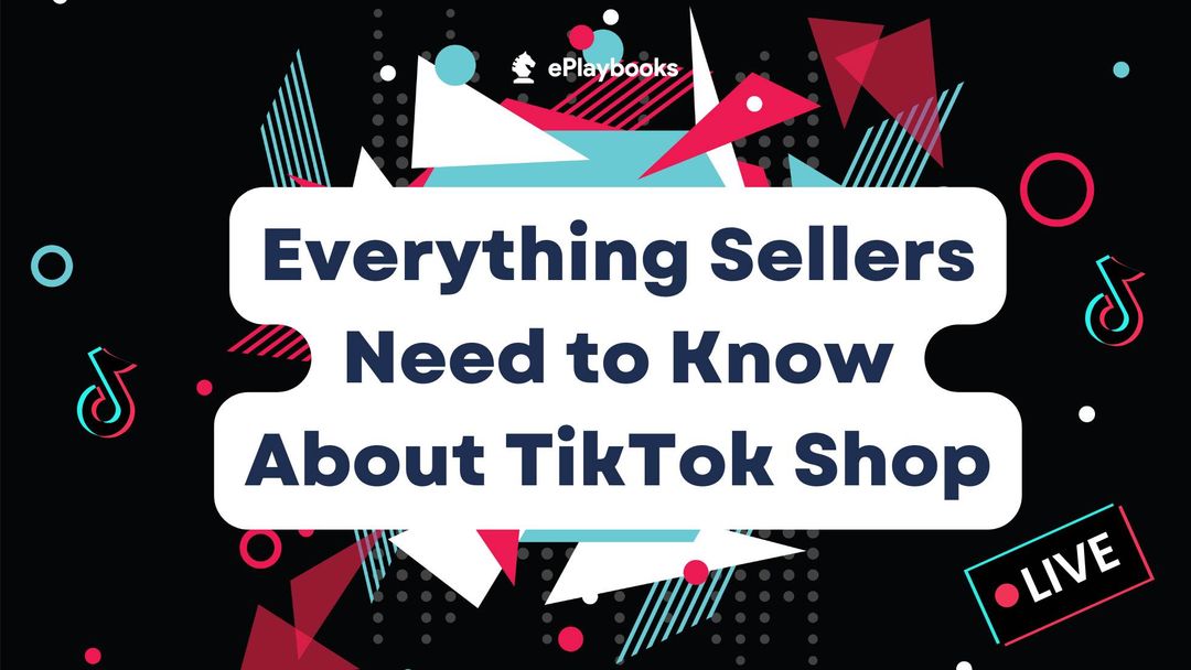 Everything Sellers Need to Know About TikTok Shop