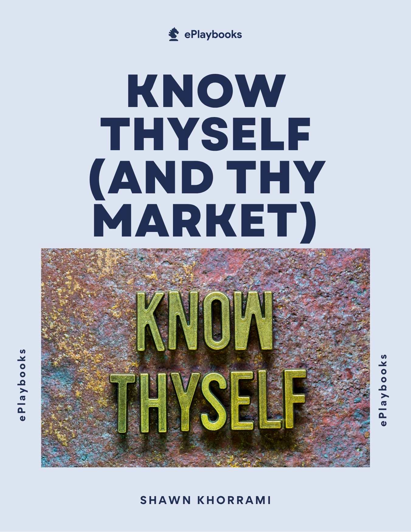 Know Thyself (And Thy Market)