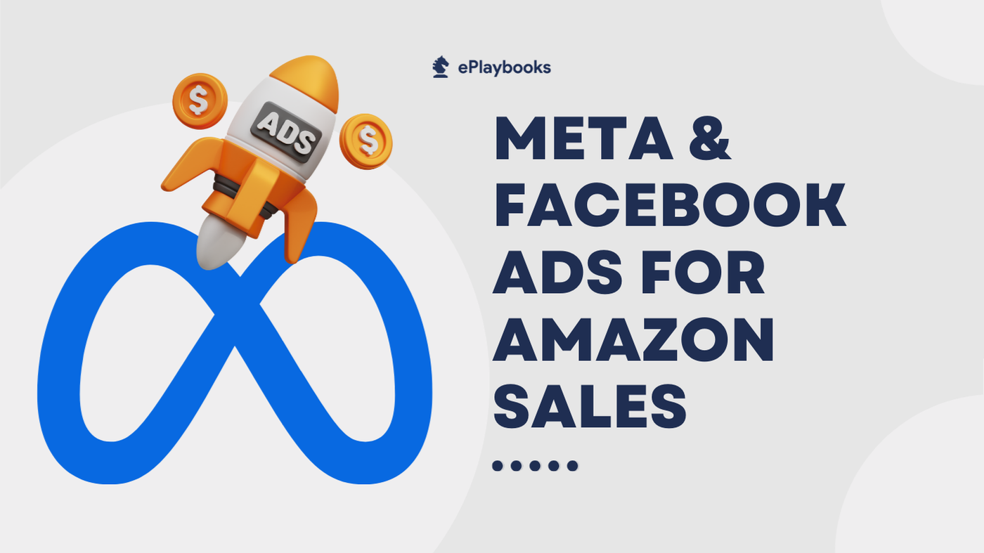 How to Use Meta & Facebook Ads for Amazon Sales
