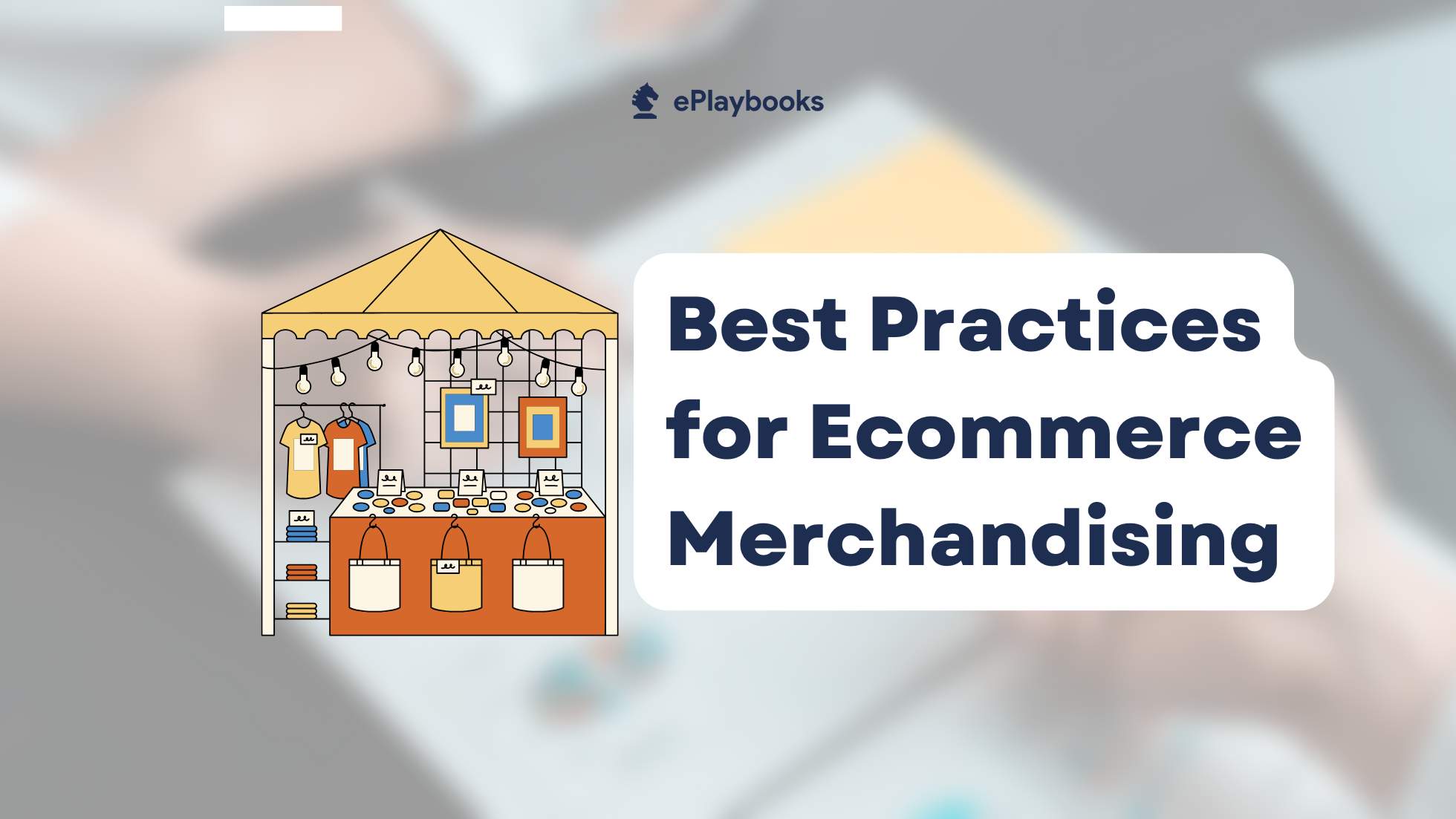 Best Practices for Ecommerce Merchandising