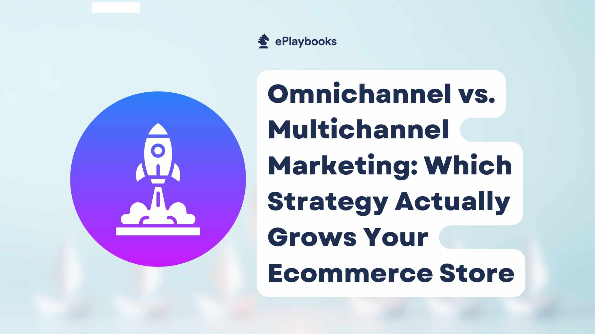 Omnichannel vs. Multichannel Marketing: Which Strategy Actually Grows Your Ecommerce Store