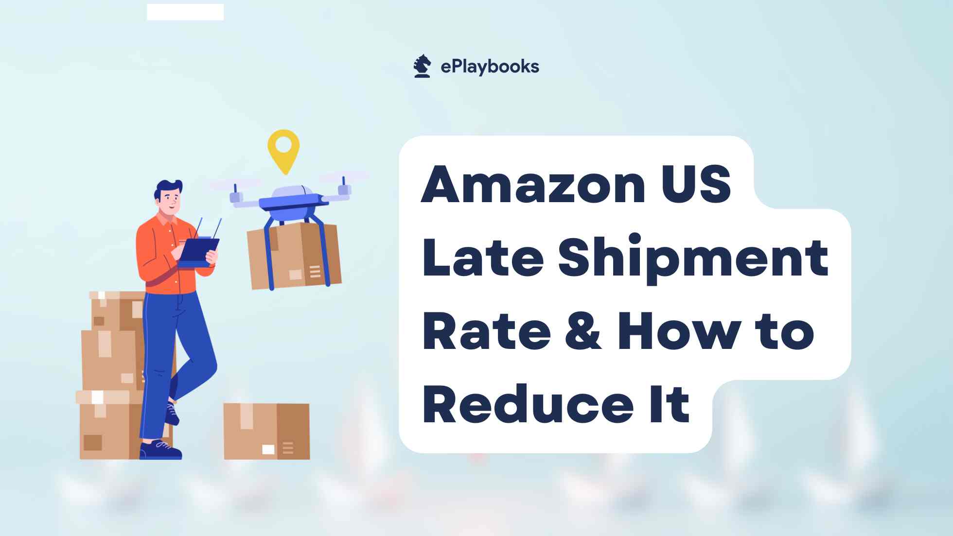 Amazon US Late Shipment Rate & How to Reduce It
