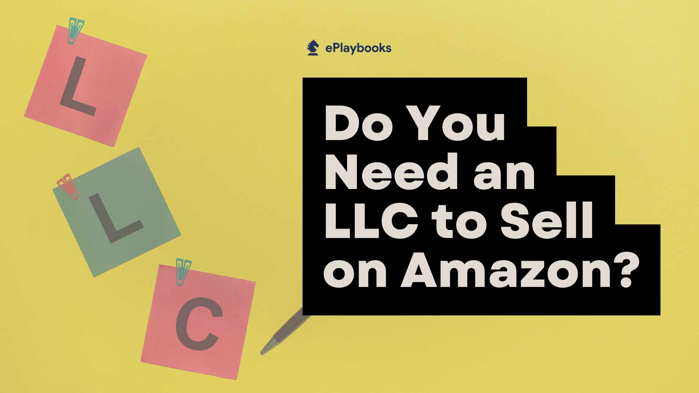 Do You Need an LLC to Sell on Amazon? What US Sellers Must Know Before They Start