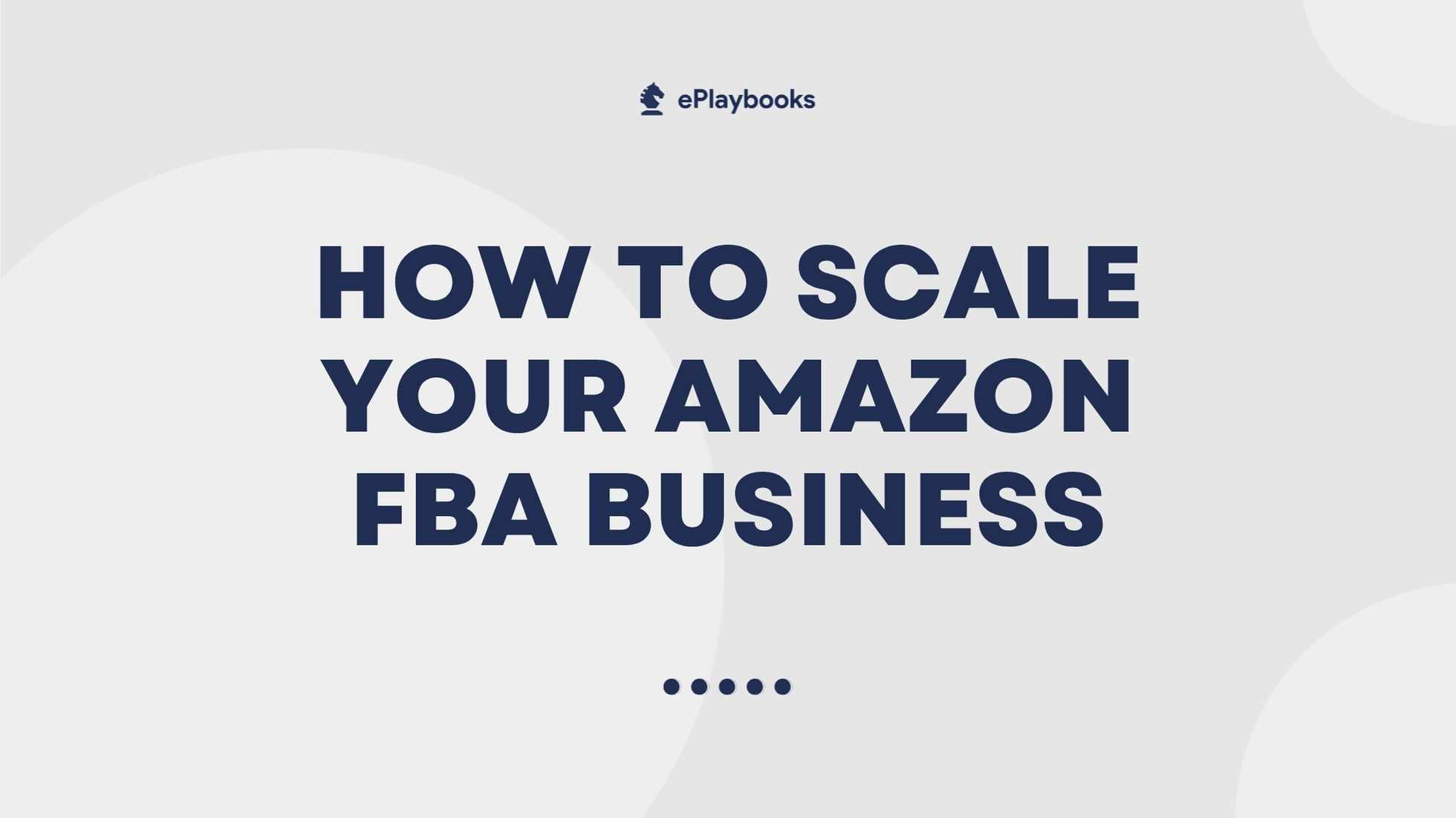 How to Scale Your Amazon FBA Business: Proven Strategies for US Sellers