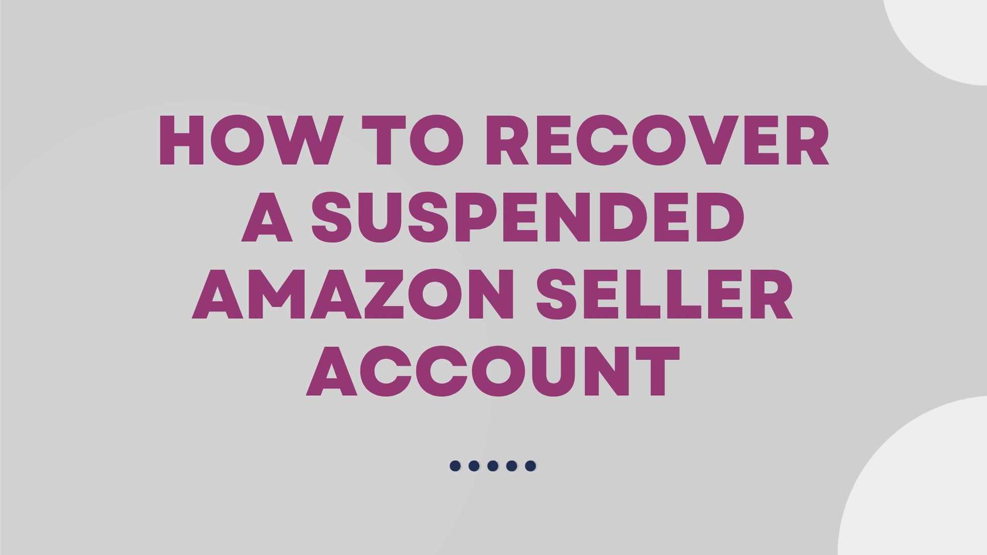 How to Recover a Suspended Amazon Seller Account: Step-by-Step Guide for US Sellers 