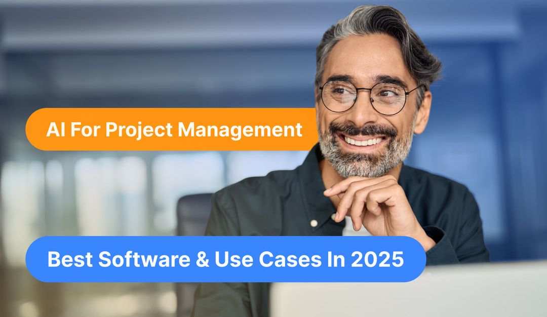 AI For Project Management: Best Software & Use Cases In 2026
