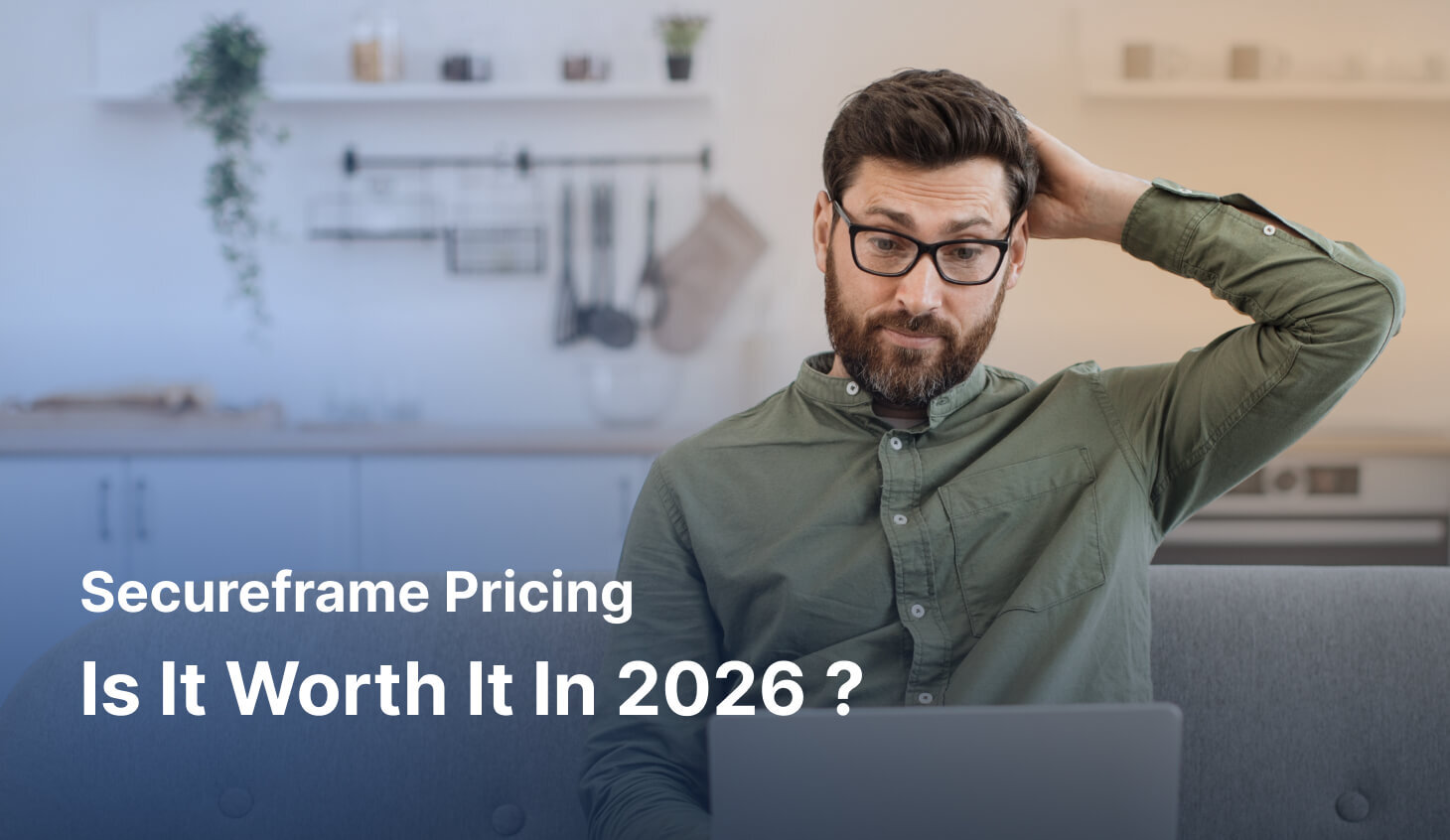 Secureframe Pricing: Is It Worth It In 2026?