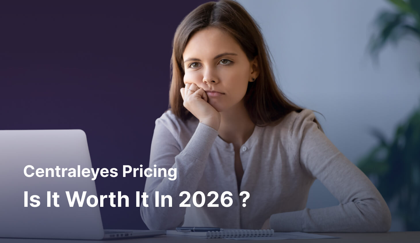 Centraleyes Pricing: Is It Worth It In 2026?