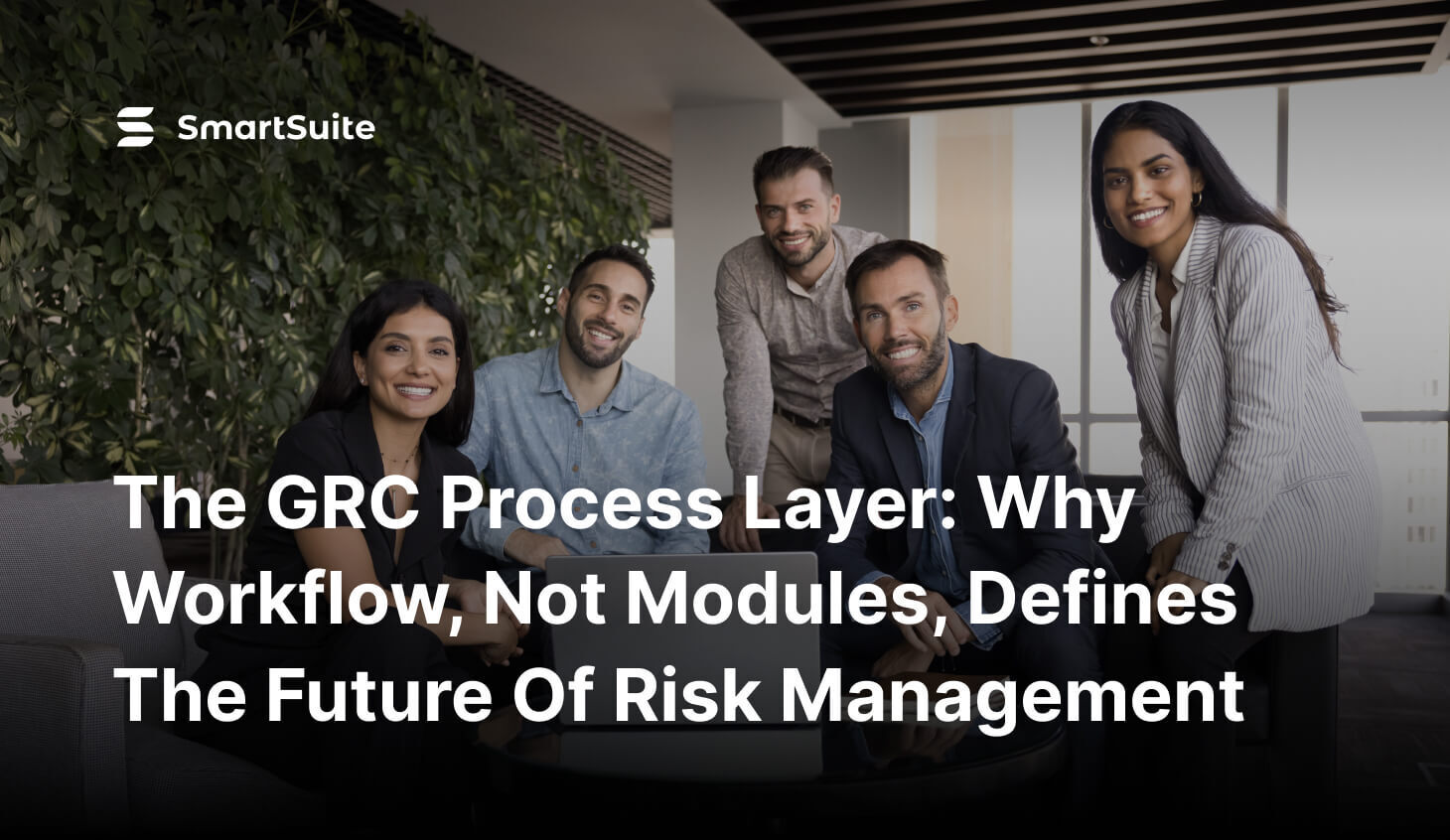 The GRC Process Layer: Why Workflow, Not Modules, Defines the Future of Risk Management