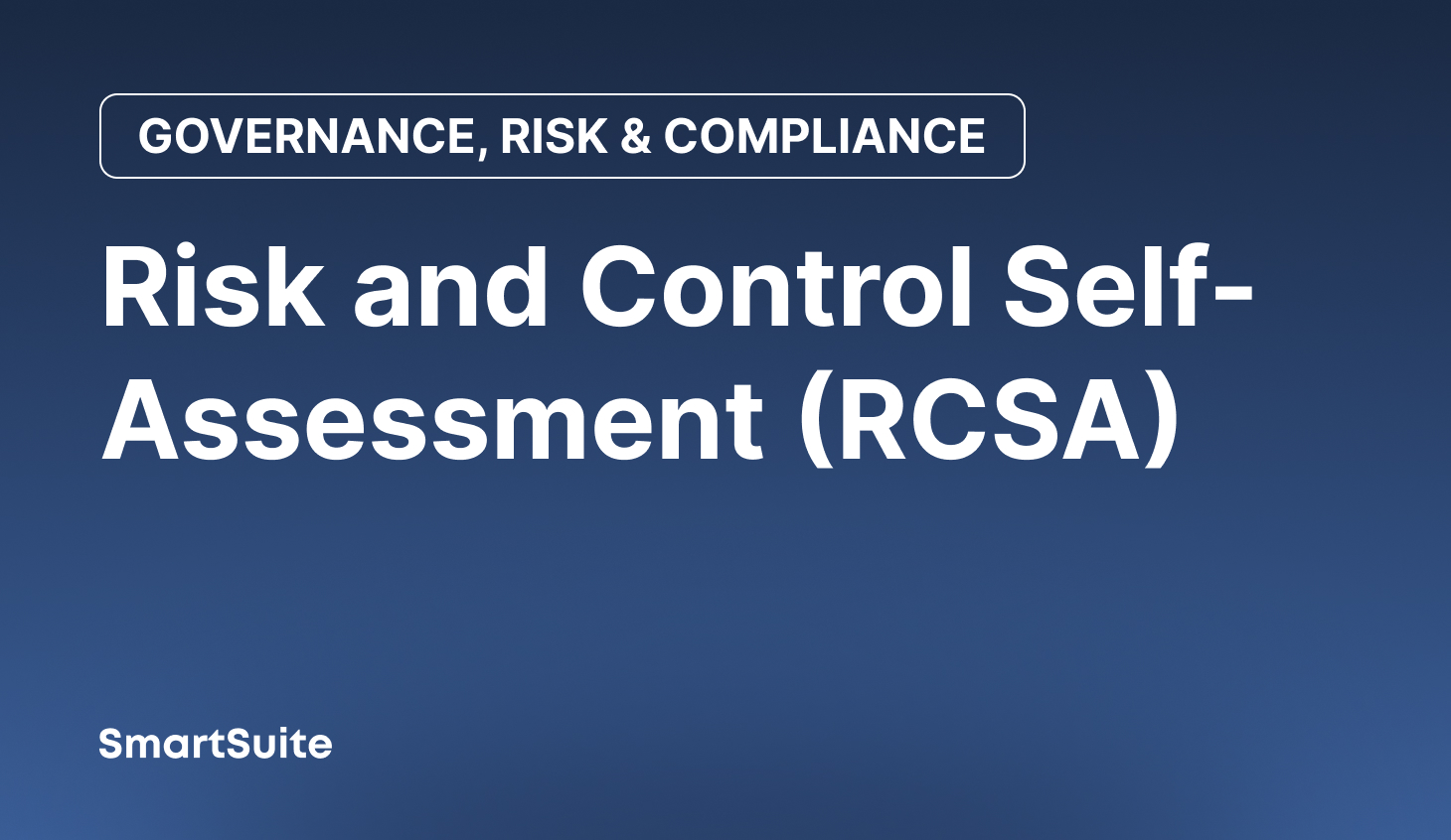 Risk and Control Self-Assessment (RCSA)