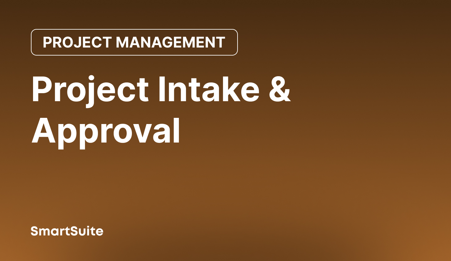 Project Intake & Approvals