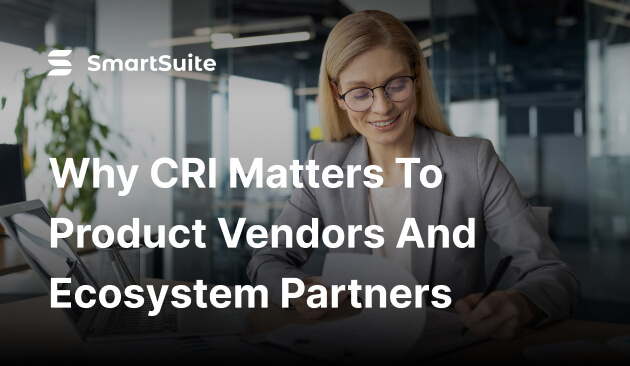 Why CRI Matters to Product Vendors and Ecosystem Partners