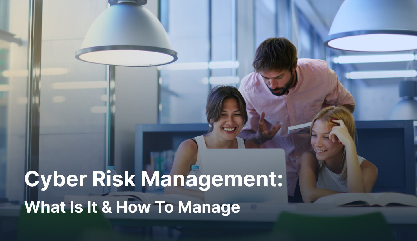 Cyber Risk Management: What Is It & How To Manage [2026]