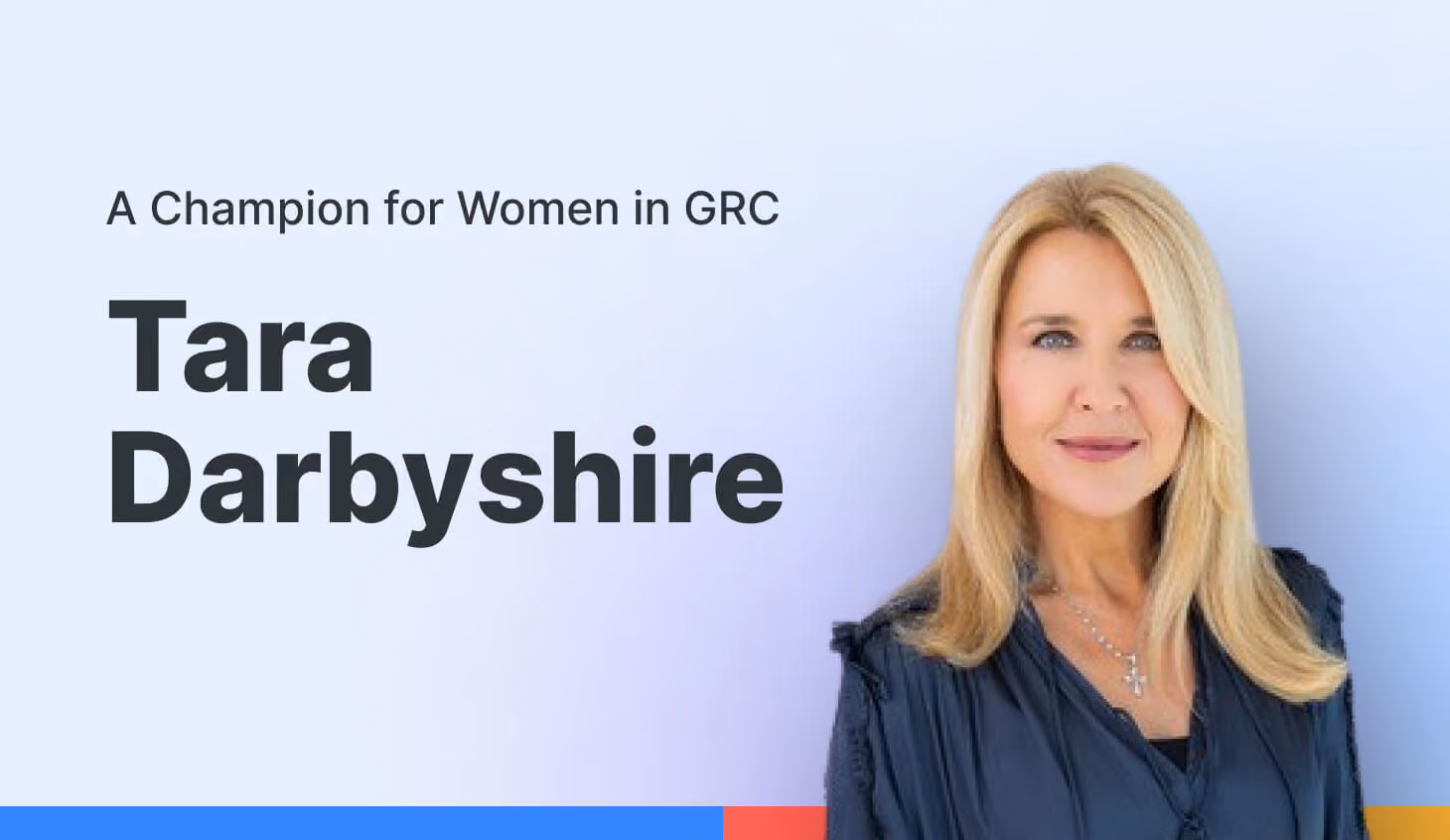Honoring Tara Darbyshire: A Trailblazer in GRC and a True Leader