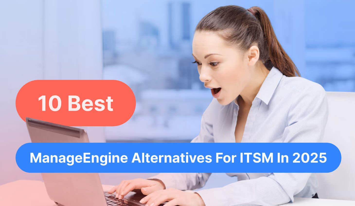 10 Best ManageEngine Alternatives For ITSM In 2026