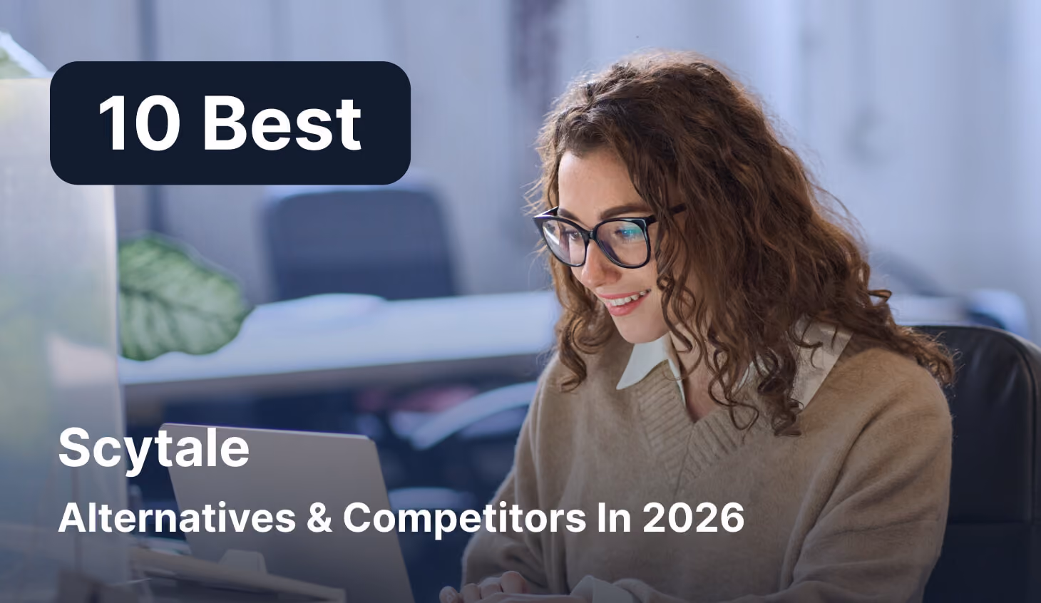 10 Best Scytale Alternatives & Competitors In 2026